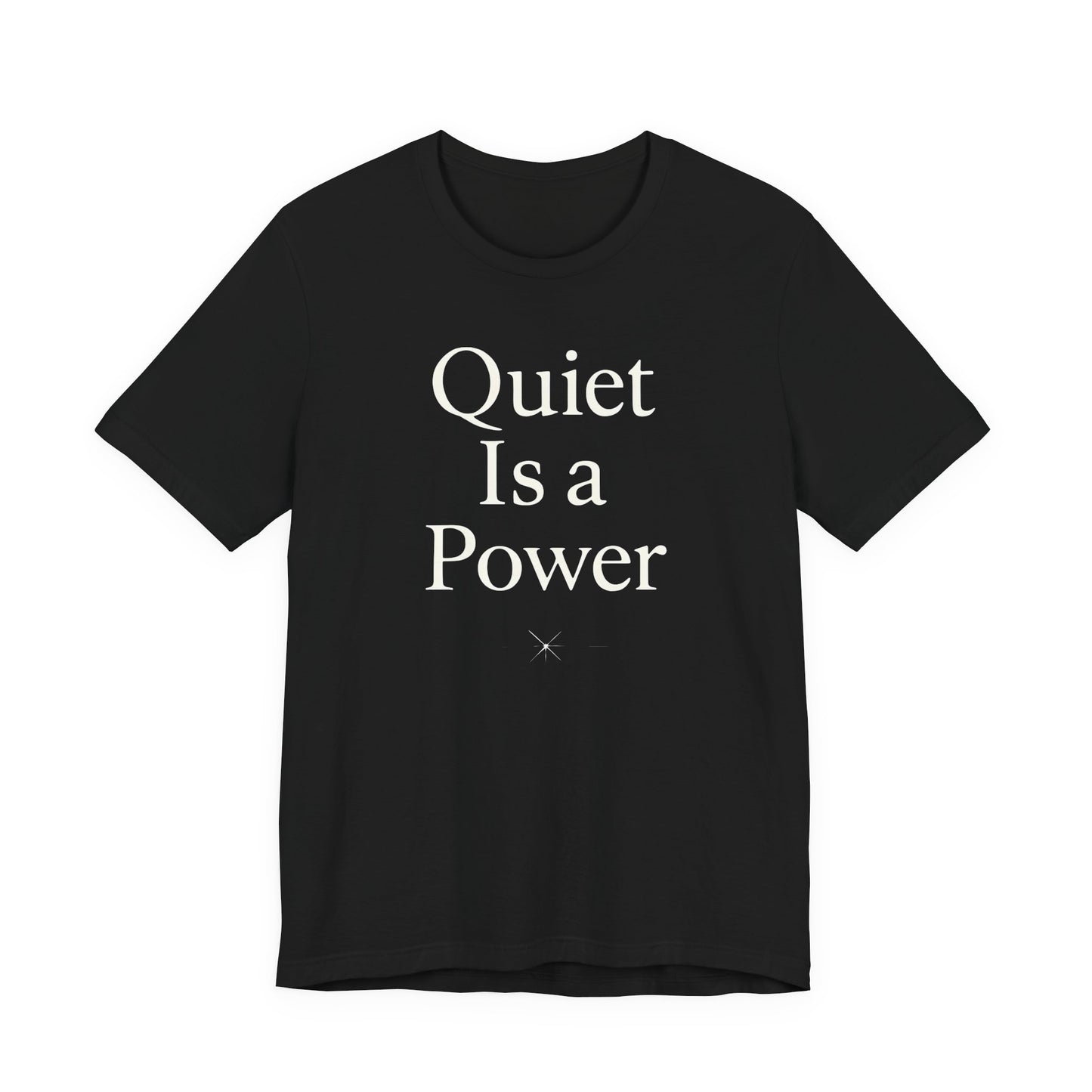 Quiet is a Power – Soft Spoken Tee • Bella + Canvas 3001