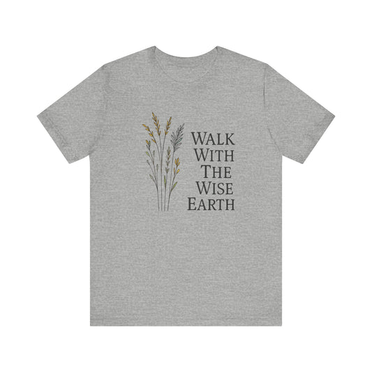Walk With the Wise Earth — Minimal Text Graphic Tee