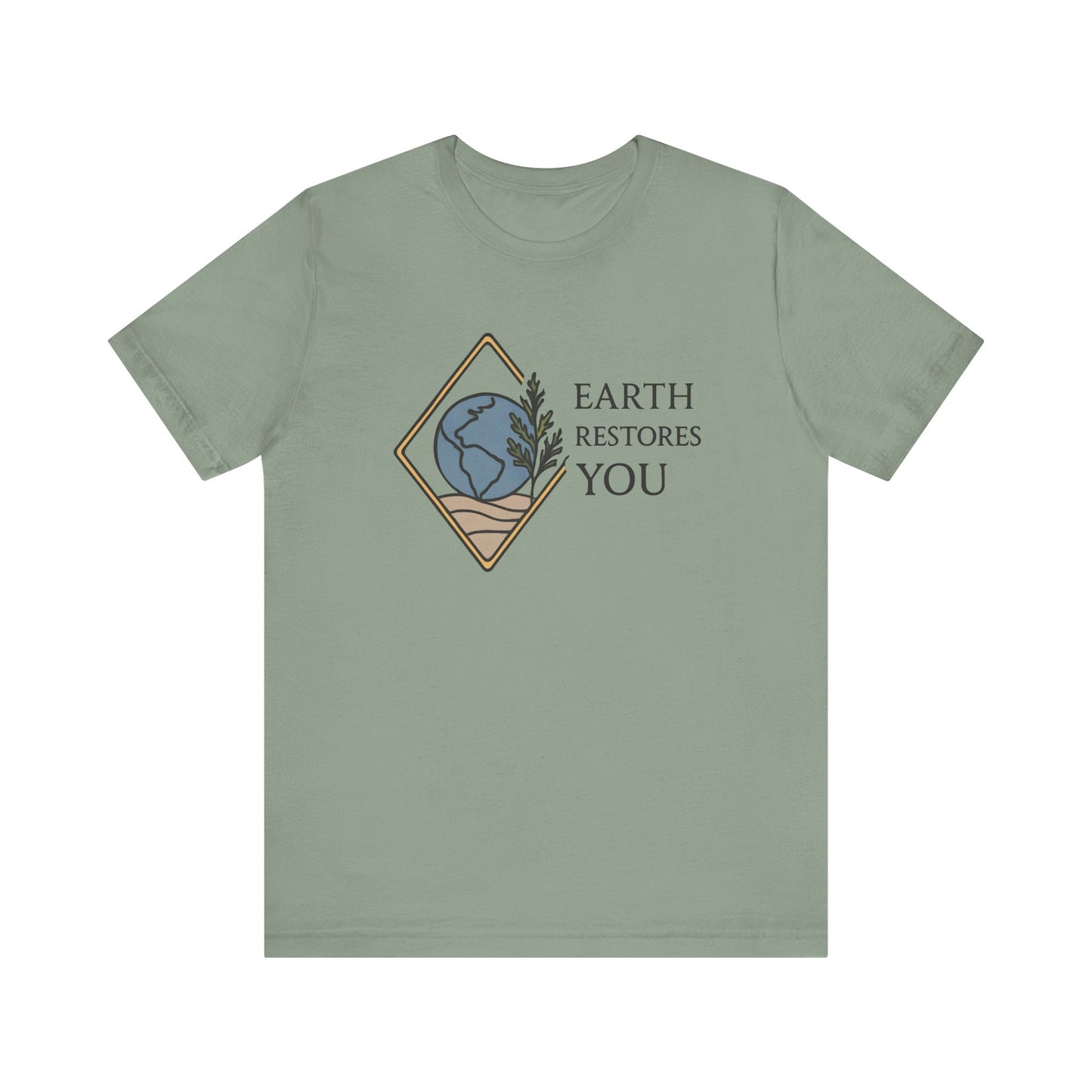 Earth Restores You — Minimal Text Graphic Tee