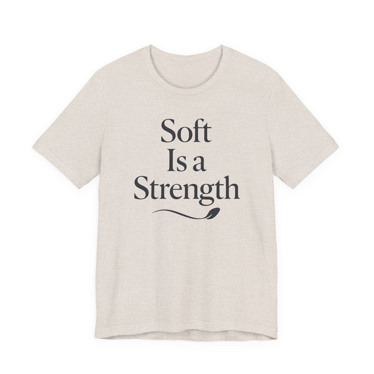 Soft is a Strength – Soft Spoken Tee • Bella + Canvas 3001