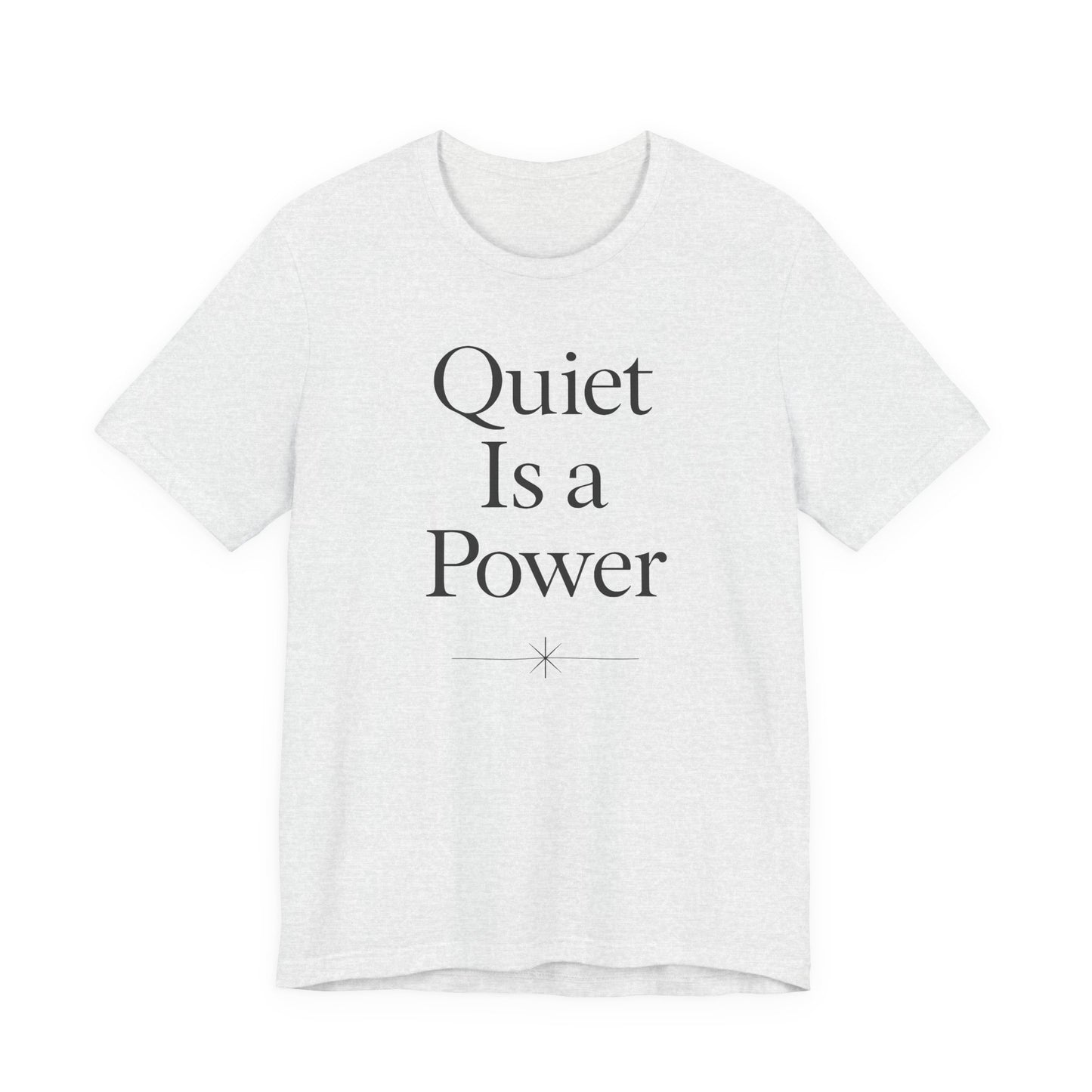 Quiet is a Power – Soft Spoken Tee • Bella + Canvas 3001