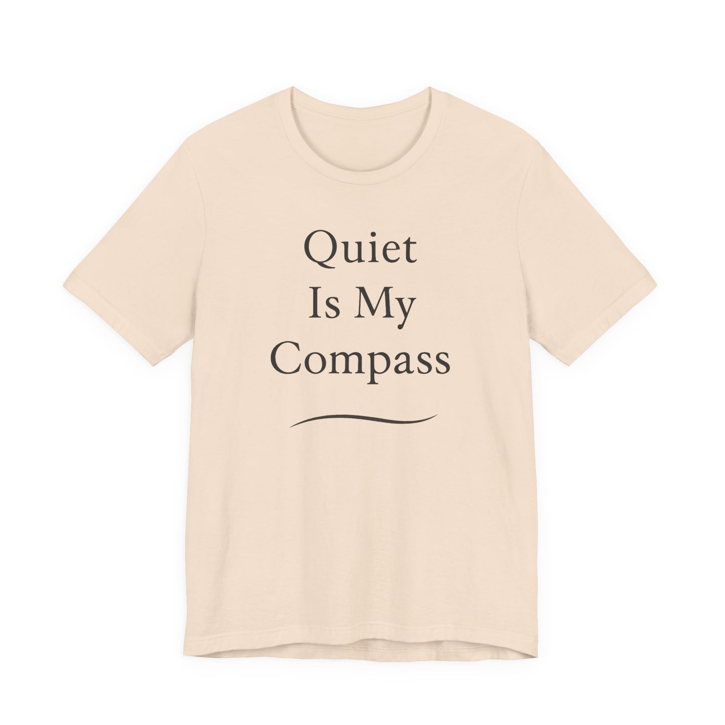 Quiet Is My Compass –  Soft Spoken Tee • Bella + Canvas 3001