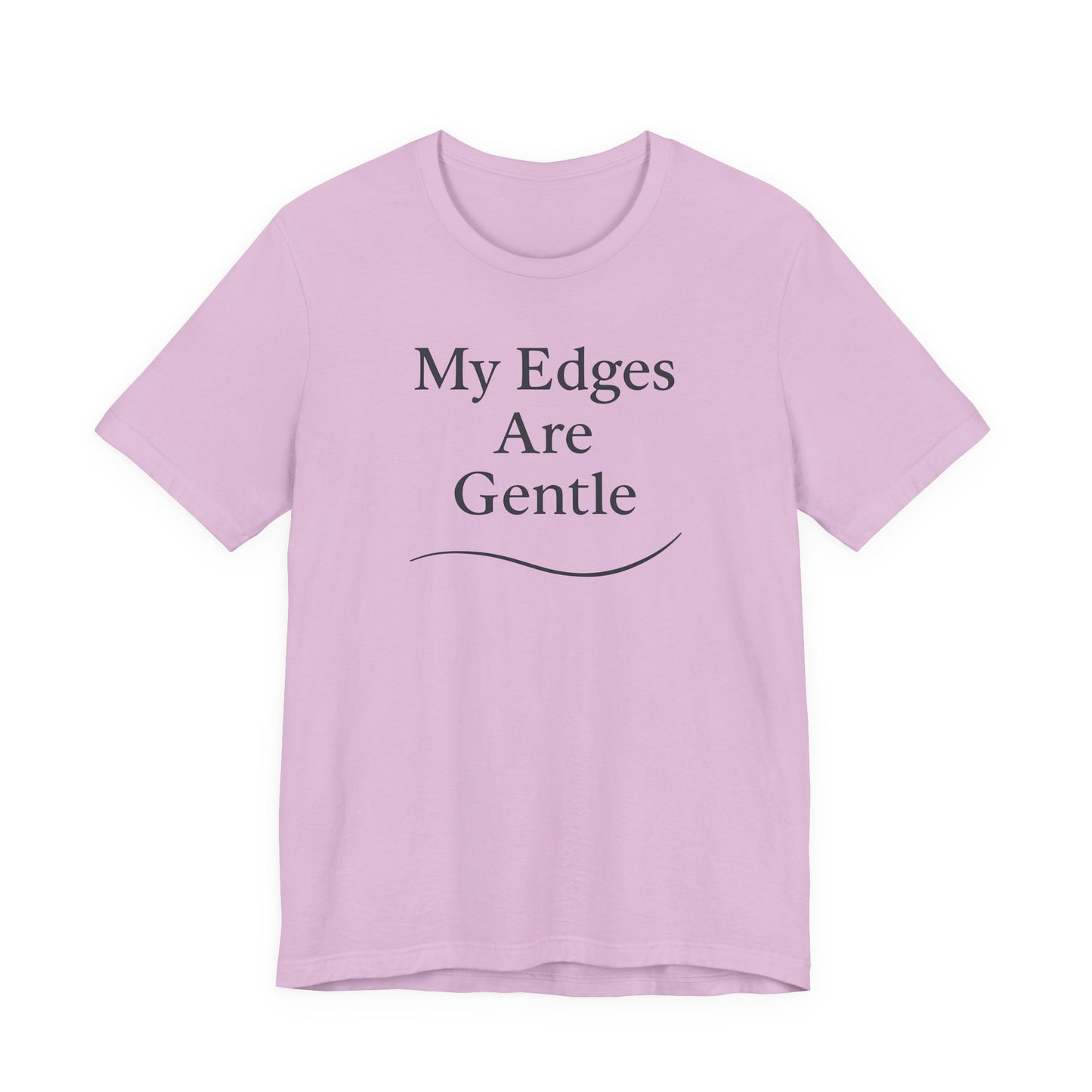 My Edges Are Gentle – Soft Spoken Tee • Bella + Canvas 3001