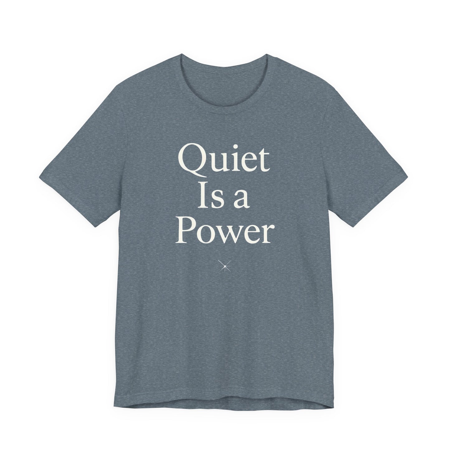Quiet is a Power – Soft Spoken Tee • Bella + Canvas 3001