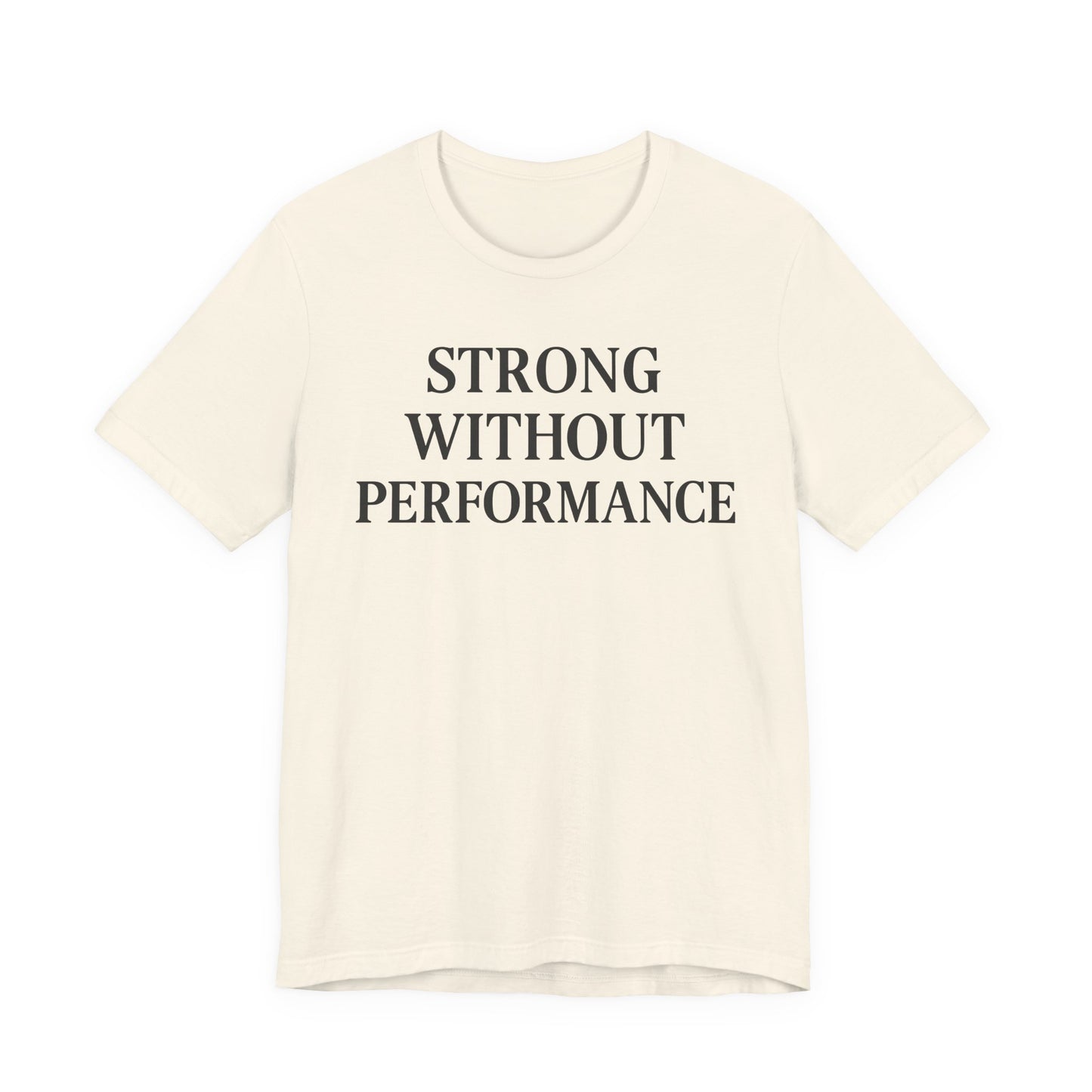 Strong Without Performance – Soft Spoken Tee • Bella + Canvas 3001