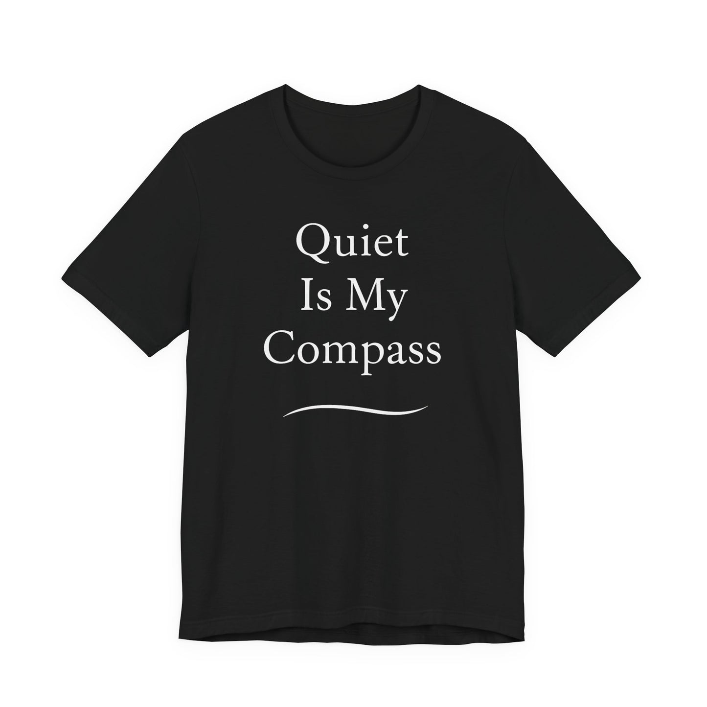 Quiet Is My Compass –  Soft Spoken Tee • Bella + Canvas 3001