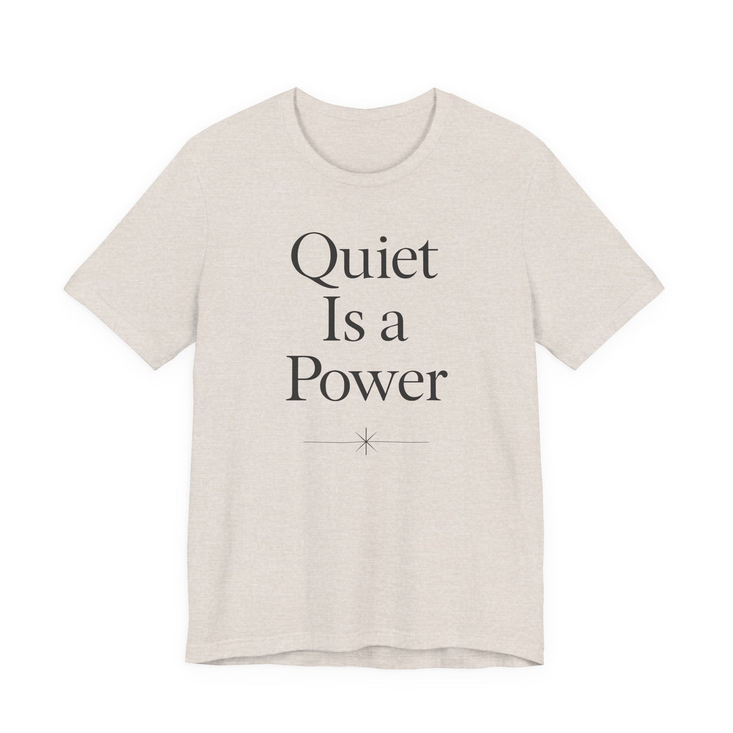 Quiet is a Power – Soft Spoken Tee • Bella + Canvas 3001