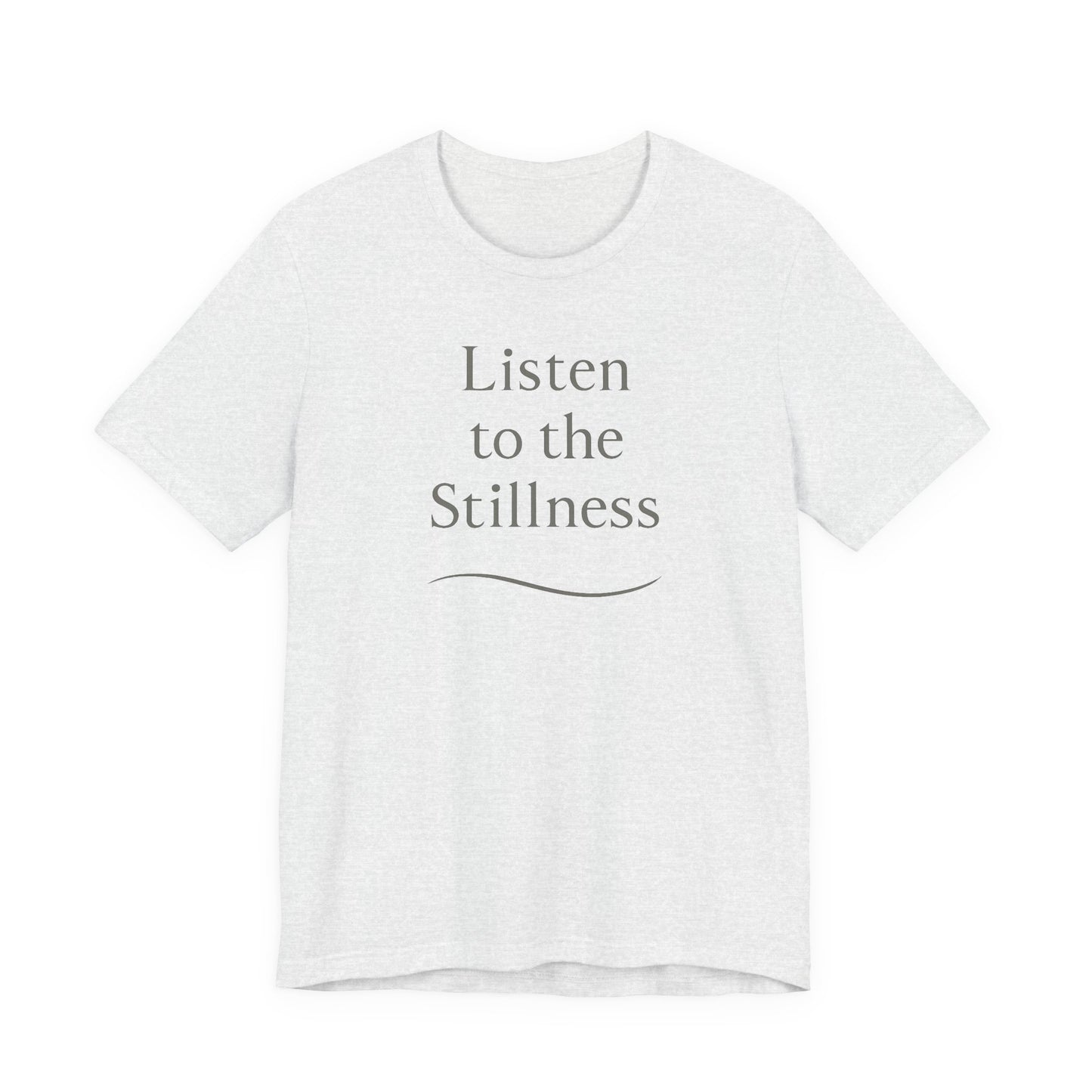 Listen to the Stillness –  Soft Spoken Tee • Bella + Canvas 3001