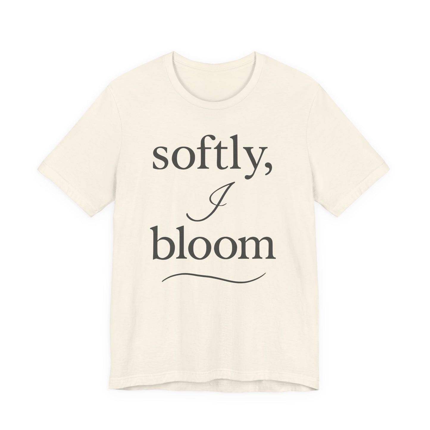 Softly, I Bloom — Bella + Canvas 3001 Minimal Graphic Tee