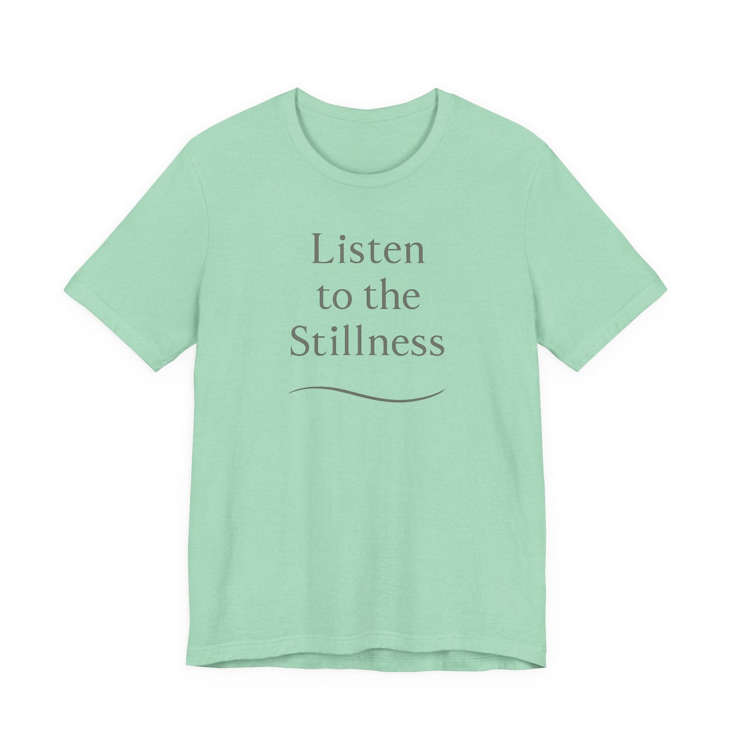 Listen to the Stillness –  Soft Spoken Tee • Bella + Canvas 3001
