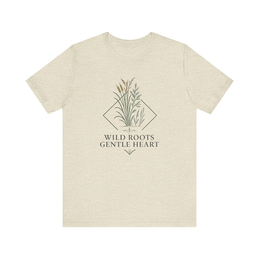 Wild Roots Gentle Heart — Minimal Text Graphic Tee