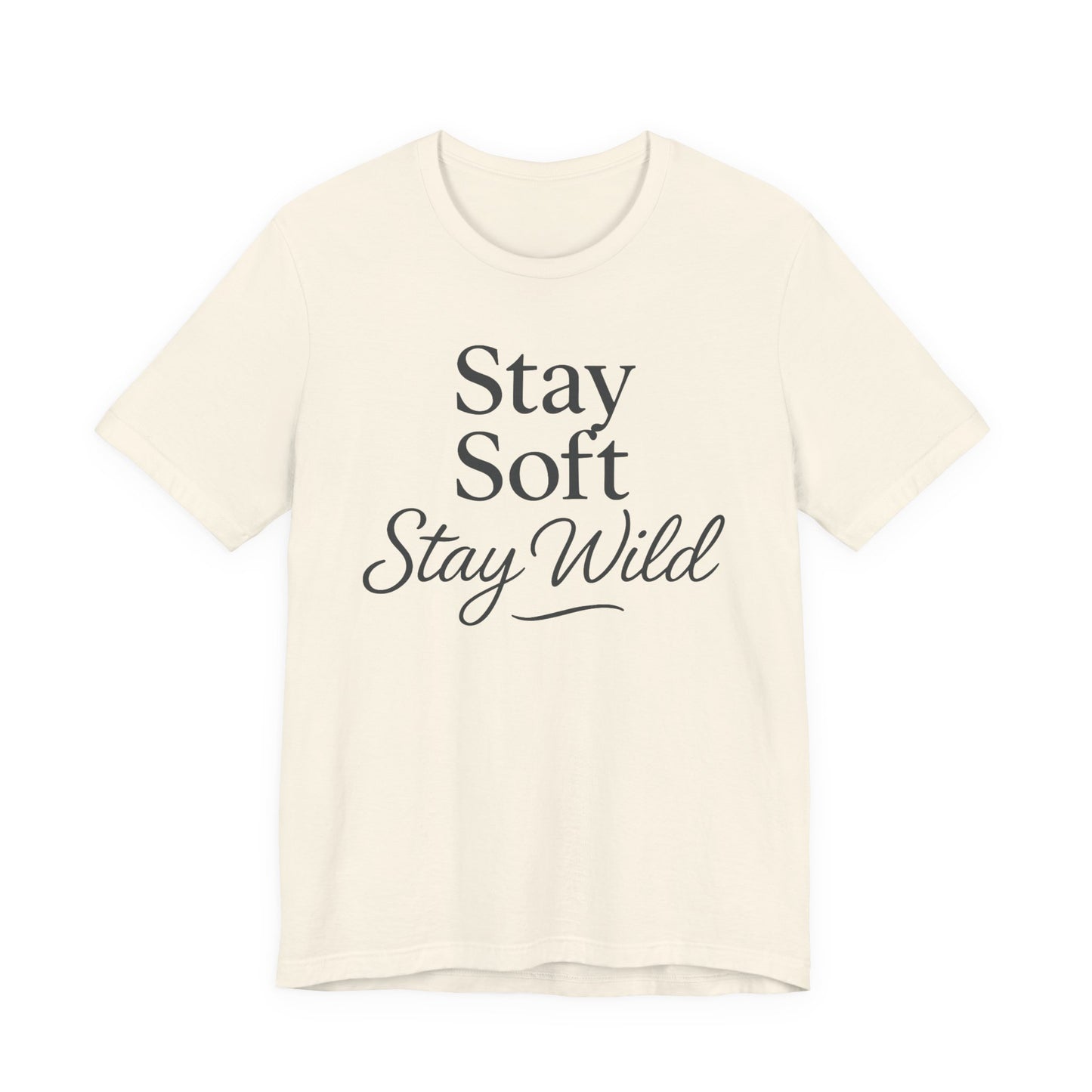 Stay Soft Stay Wild — Bella + Canvas 3001 Minimal Graphic Tee