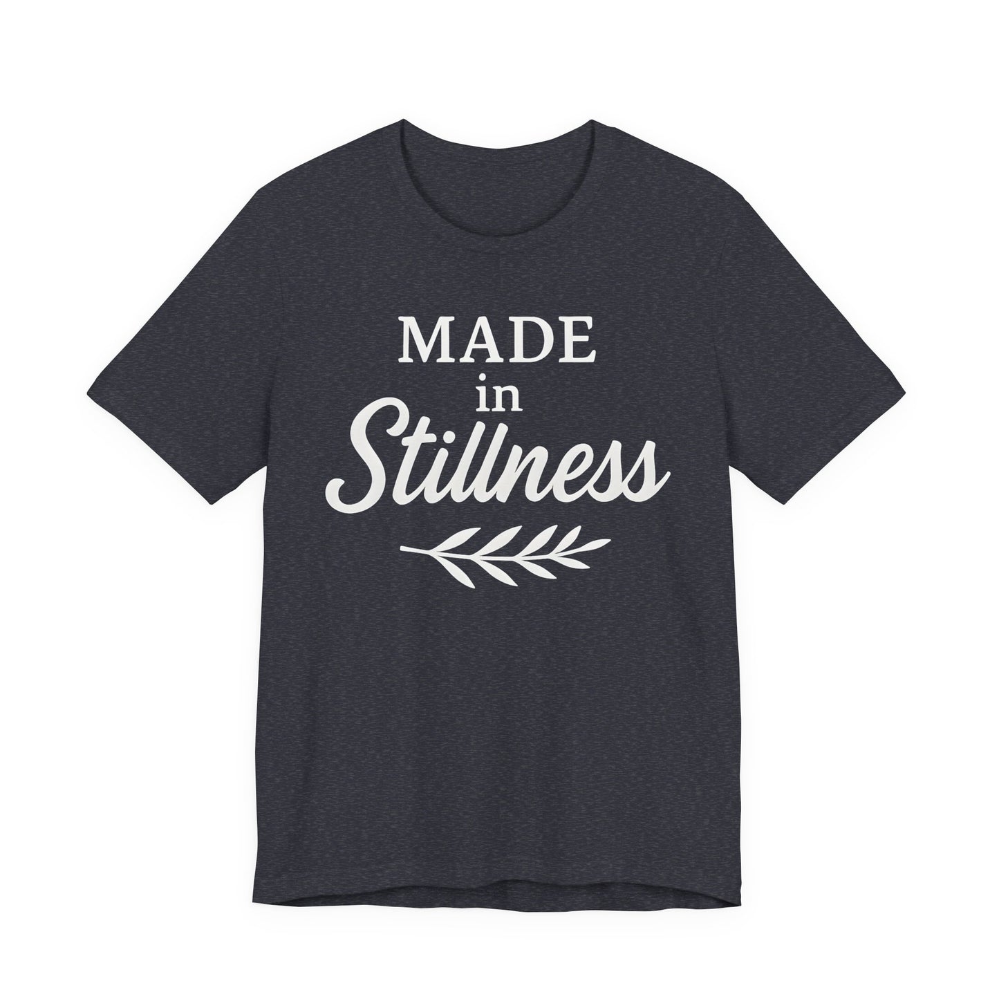 Made in Stillness — Bella + Canvas 3001 Minimal Graphic Tee