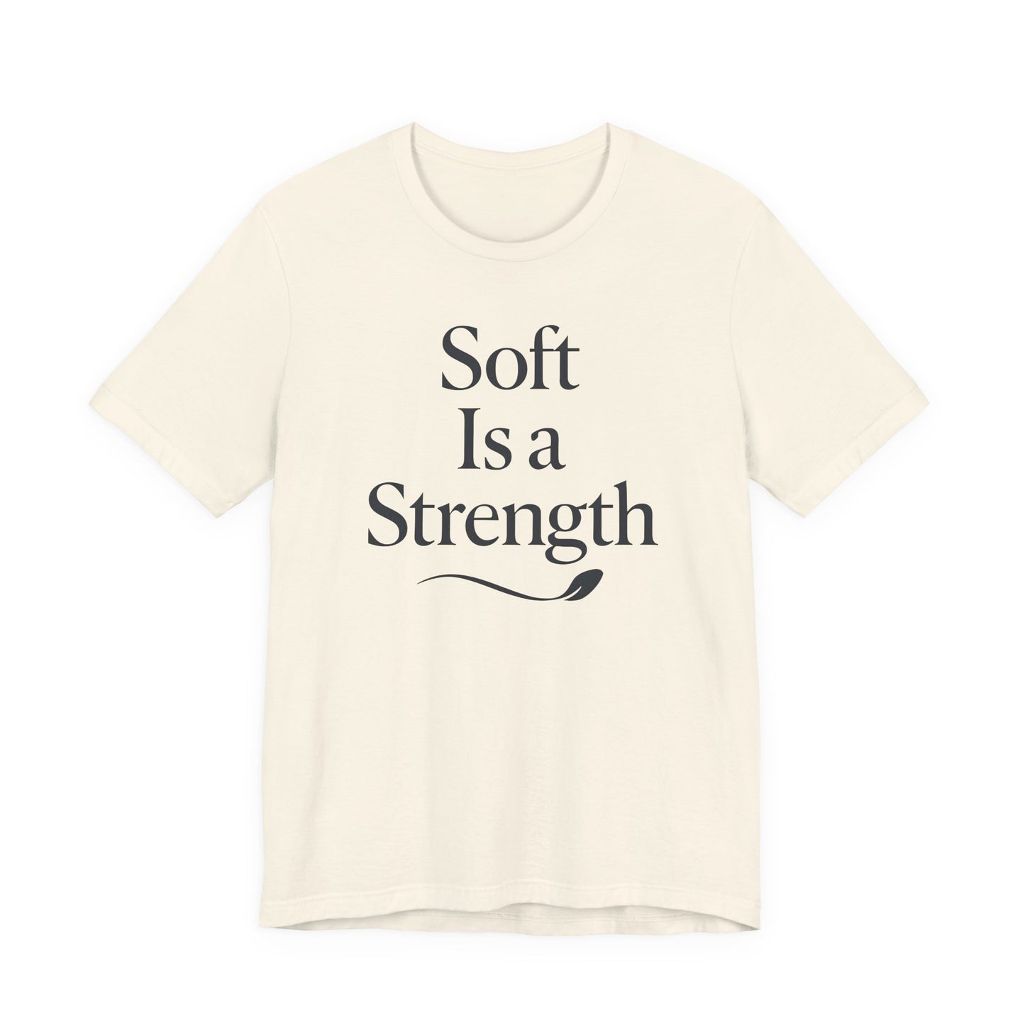Soft is a Strength – Soft Spoken Tee • Bella + Canvas 3001
