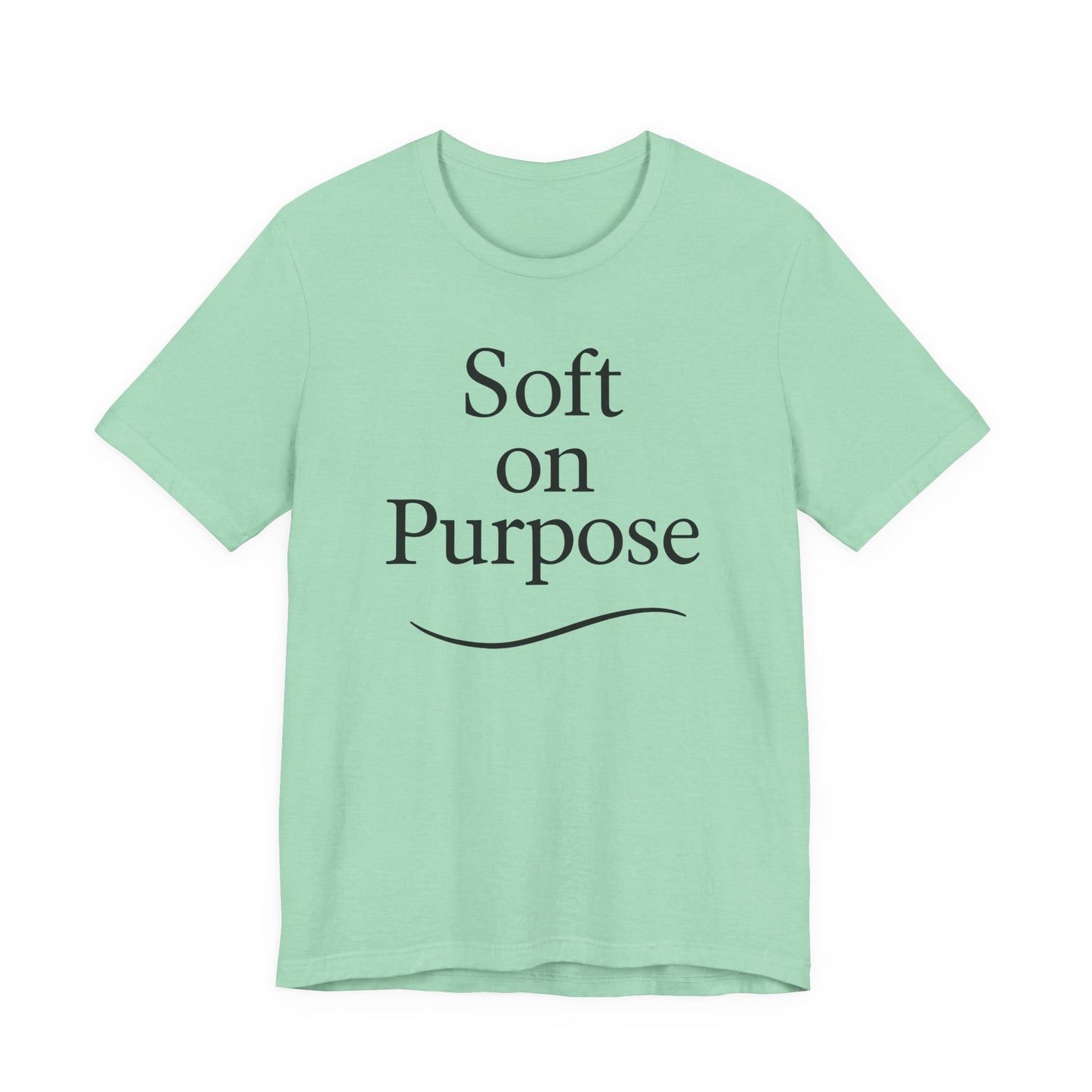 Soft on Purpose – Soft Spoken Tee • Bella + Canvas 3001