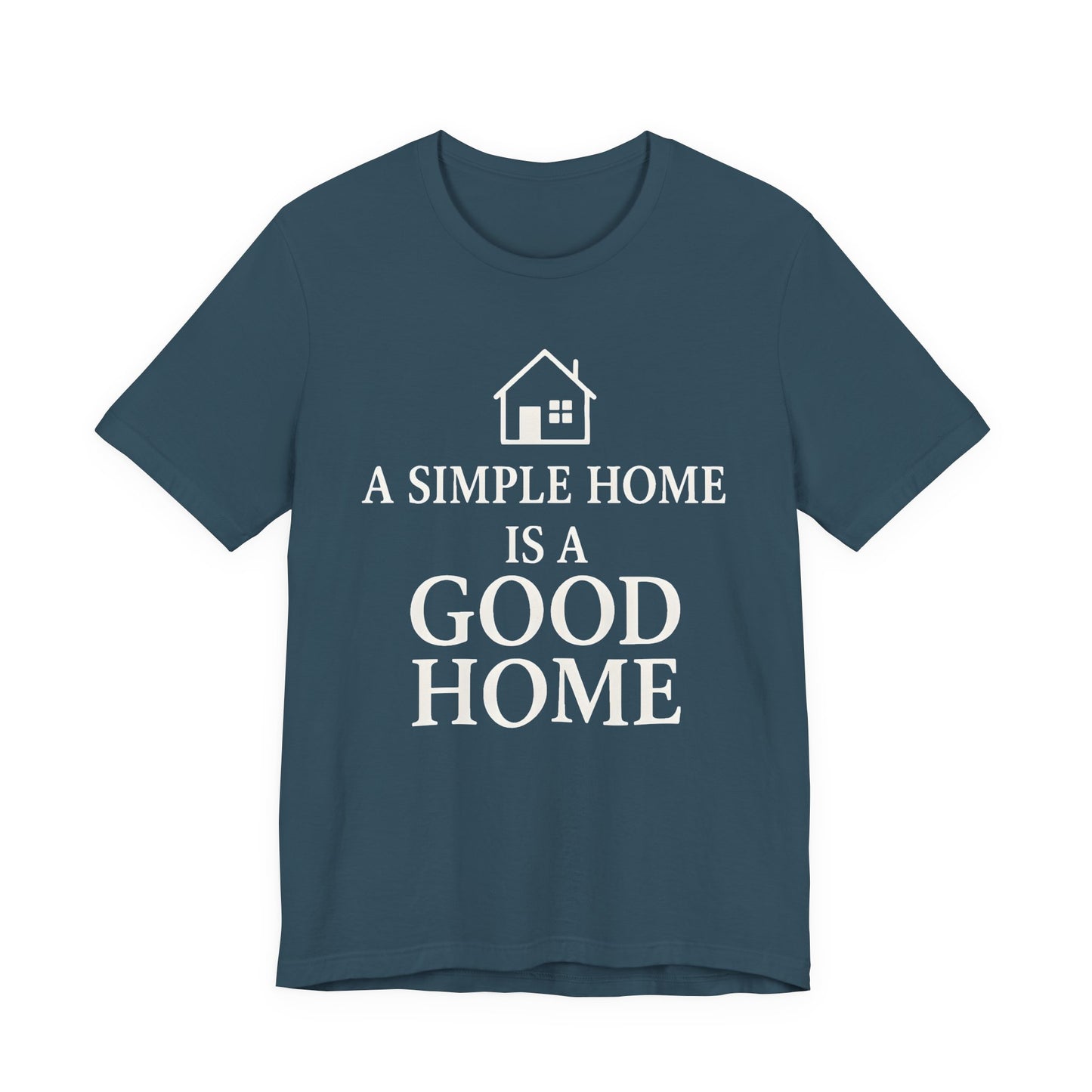A Simple Home is a Good Home — Bella + Canvas 3001 Minimal Graphic Tee
