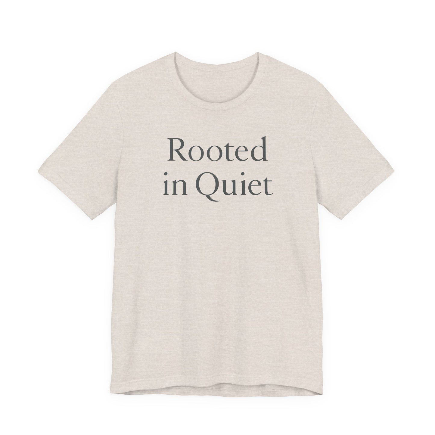 Rooted in Quiet – Soft Spoken Tee • Bella + Canvas 3001