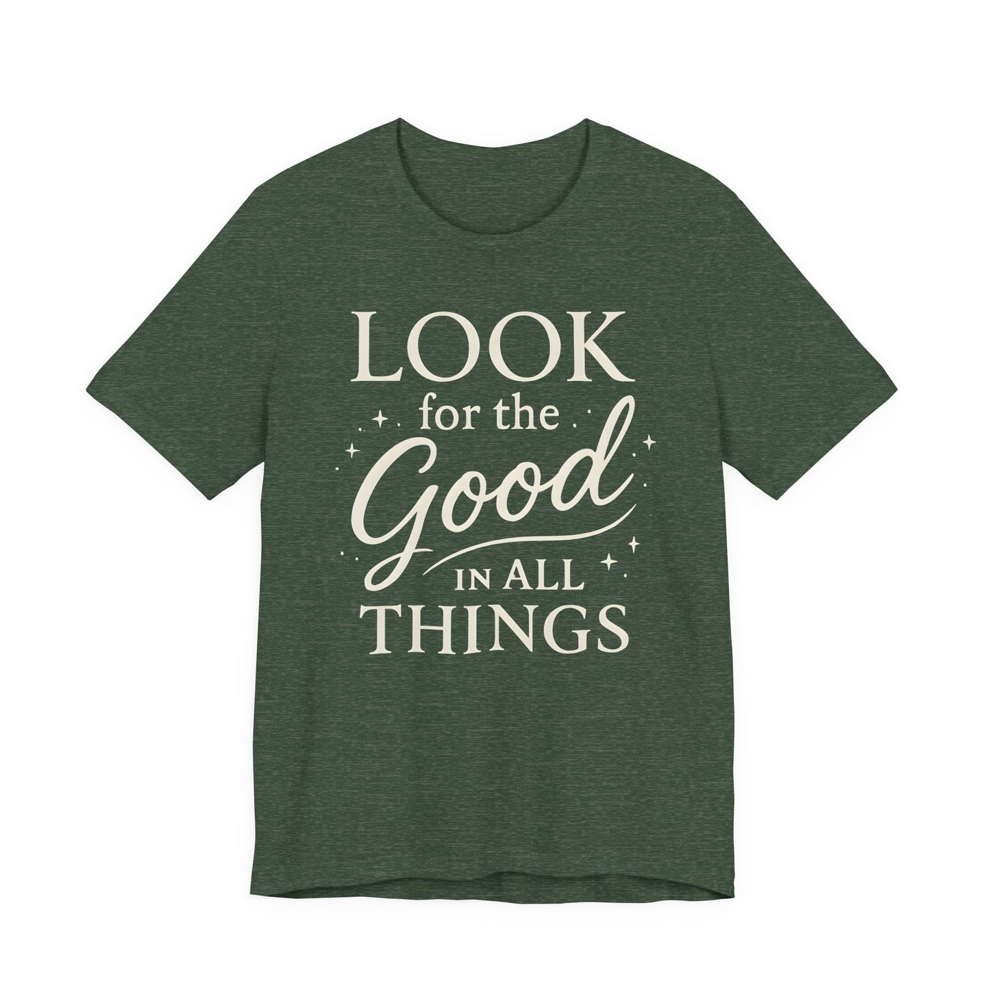Look for the Good in All Things  — Bella + Canvas 3001 Minimal Graphic Tee