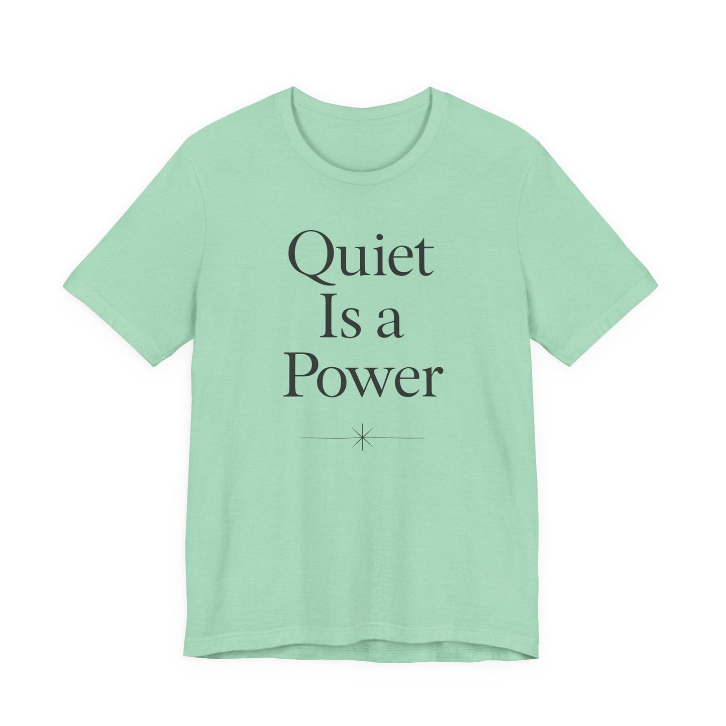 Quiet is a Power – Soft Spoken Tee • Bella + Canvas 3001