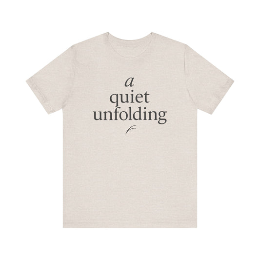 A Quiet Unfolding — Minimal Text Graphic Tee