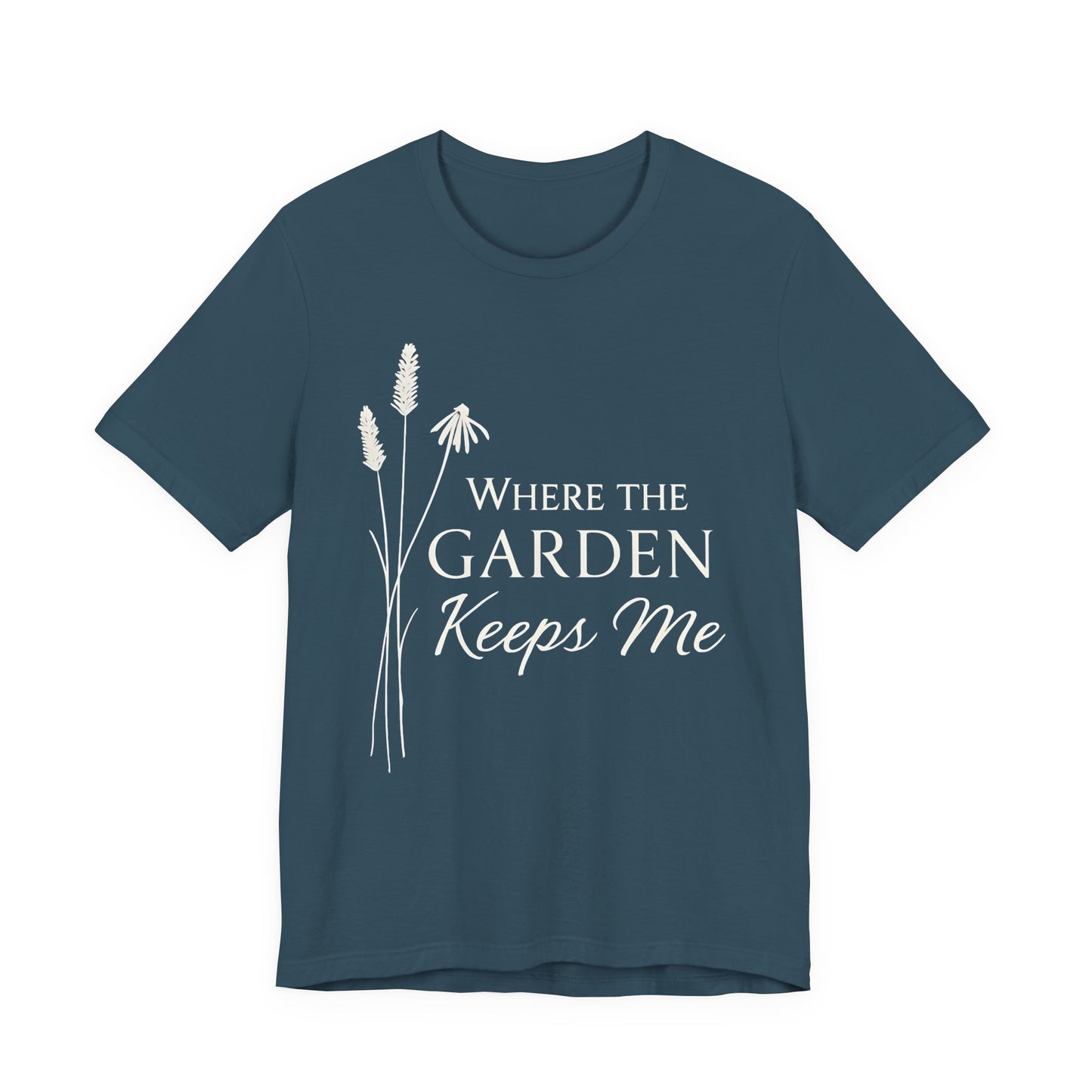 Where the Garden Keeps Me — Bella + Canvas 3001 Minimal Graphic Tee