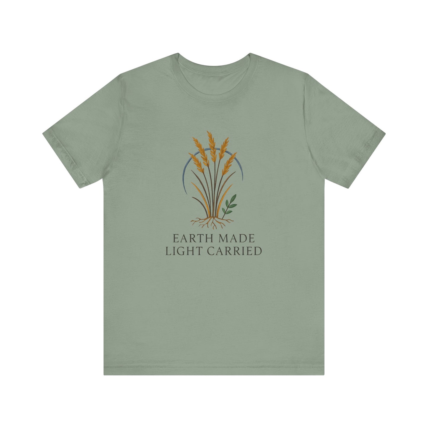 Earth Made Light Carried — Minimal Text Graphic Tee