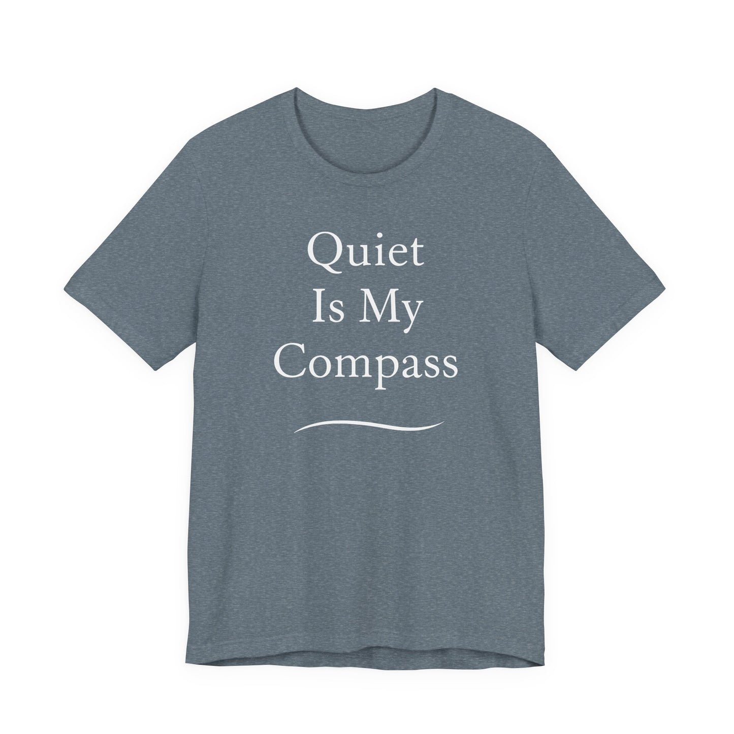 Quiet Is My Compass –  Soft Spoken Tee • Bella + Canvas 3001