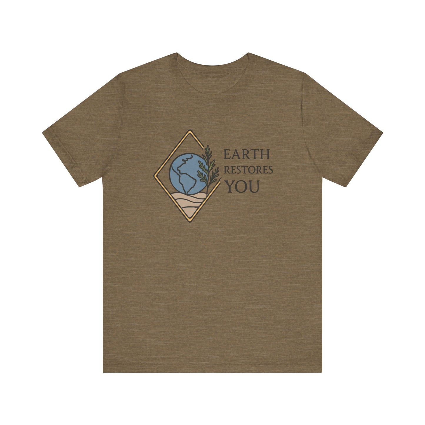 Earth Restores You — Minimal Text Graphic Tee