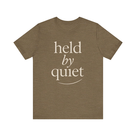 Held by Quiet — Minimal Text Graphic Tee