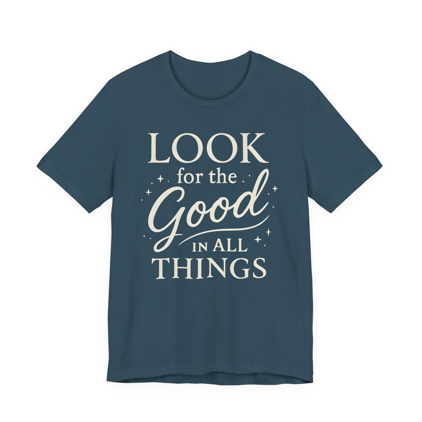 Look for the Good in All Things  — Bella + Canvas 3001 Minimal Graphic Tee