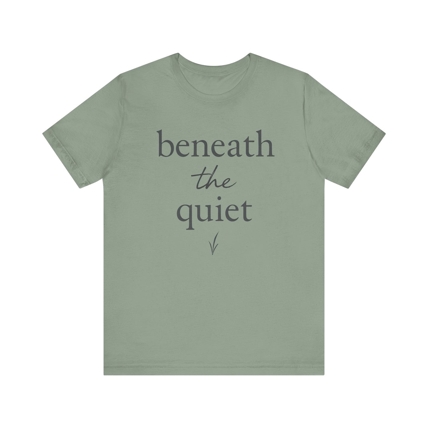 Beneath the Quiet — Minimal Text Graphic Tee