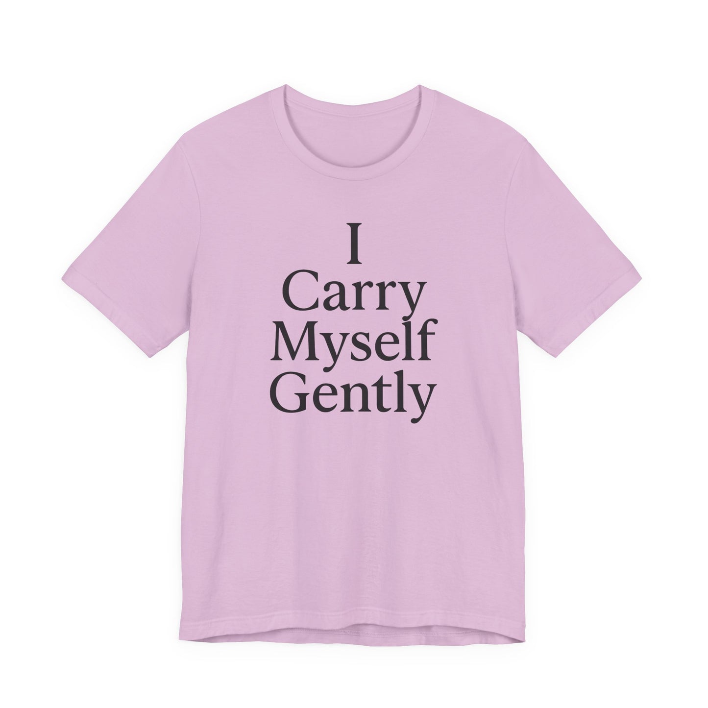 I Carry Myself Gently – Soft Spoken Tee • Bella + Canvas 3001