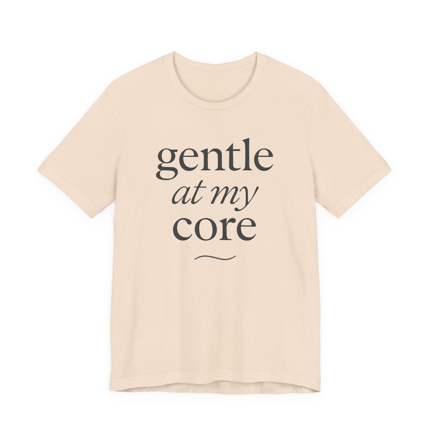 Gentle at My Core – Soft Spoken Tee • Bella + Canvas 3001