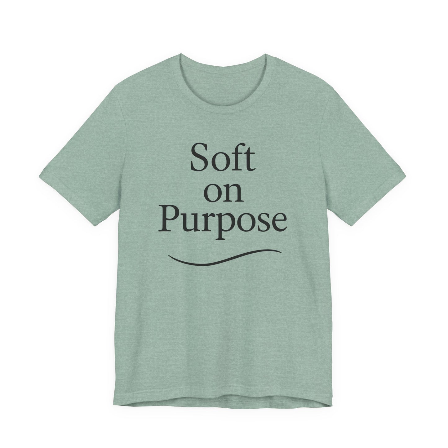 Soft on Purpose – Soft Spoken Tee • Bella + Canvas 3001