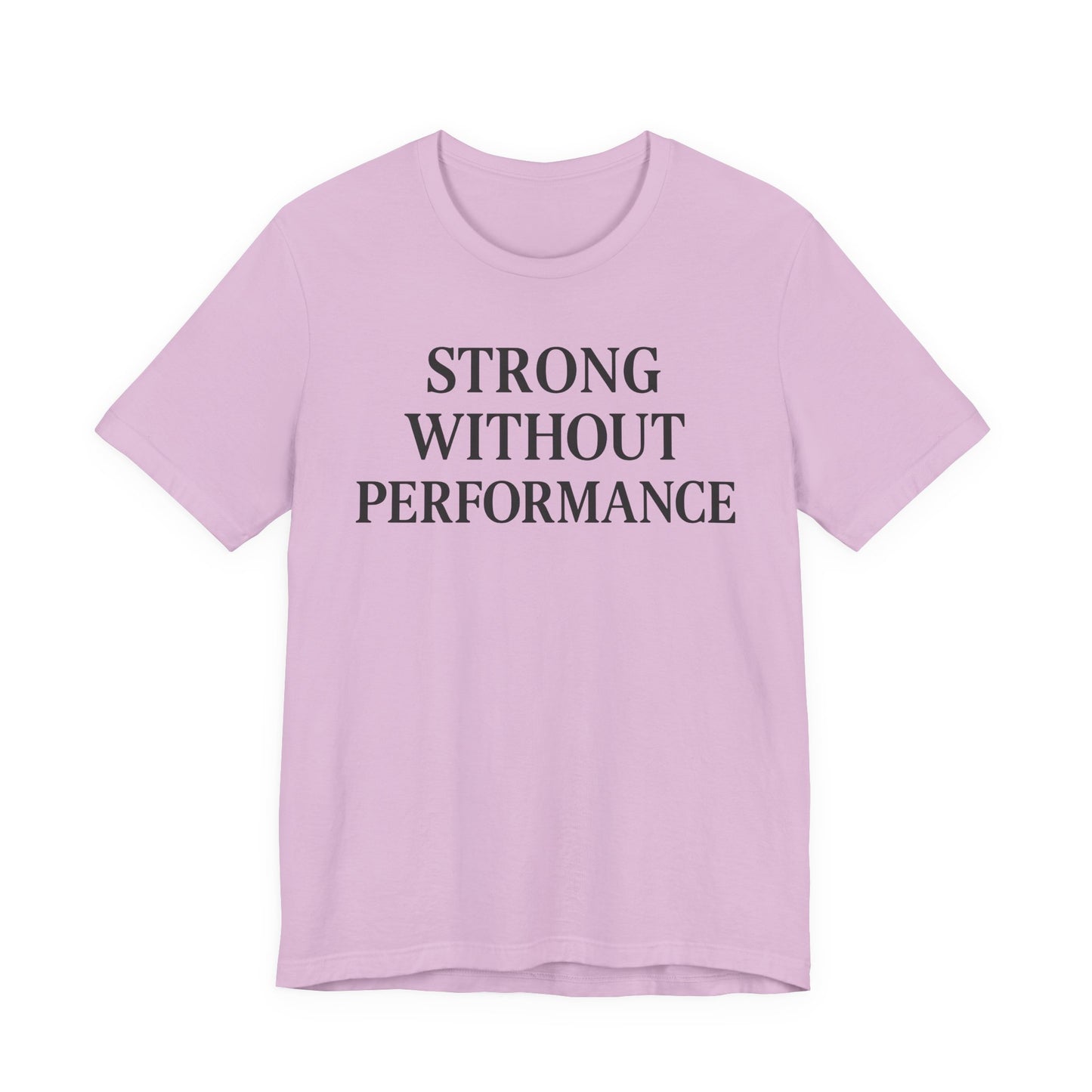 Strong Without Performance – Soft Spoken Tee • Bella + Canvas 3001