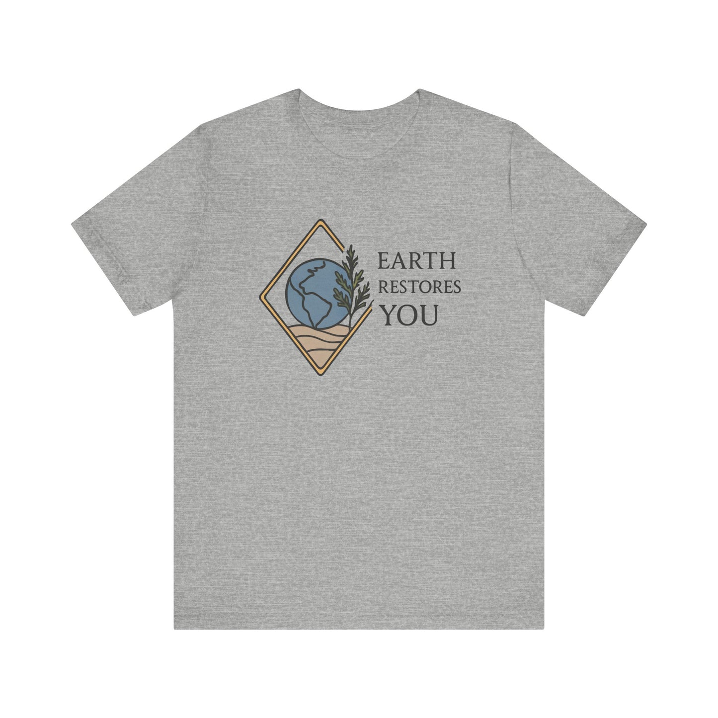 Earth Restores You — Minimal Text Graphic Tee