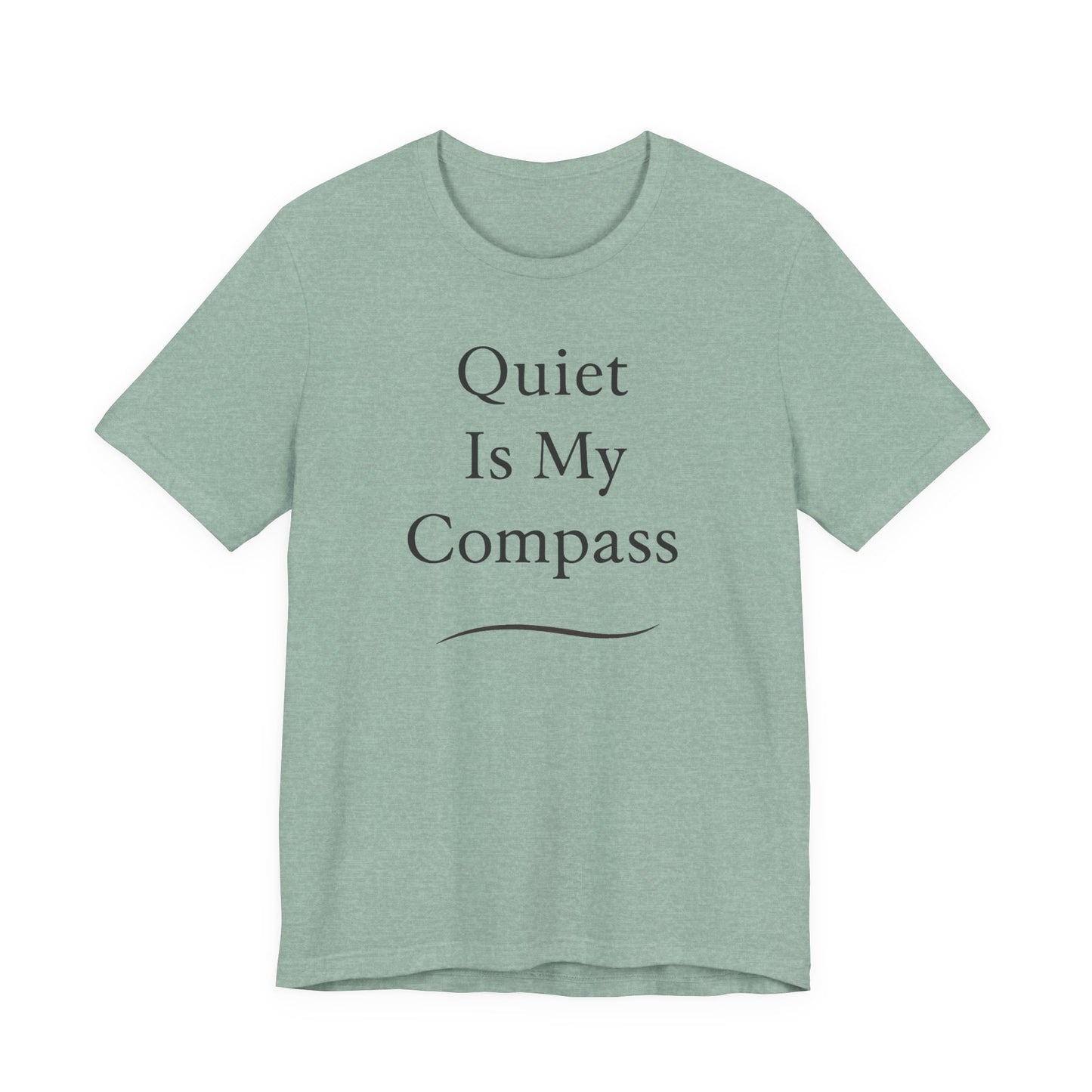 Quiet Is My Compass –  Soft Spoken Tee • Bella + Canvas 3001