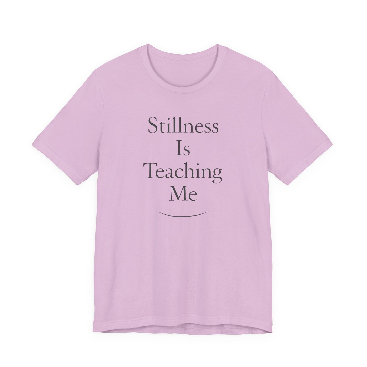 Stillness Is Teaching Me –  Soft Spoken Tee • Bella + Canvas 3001