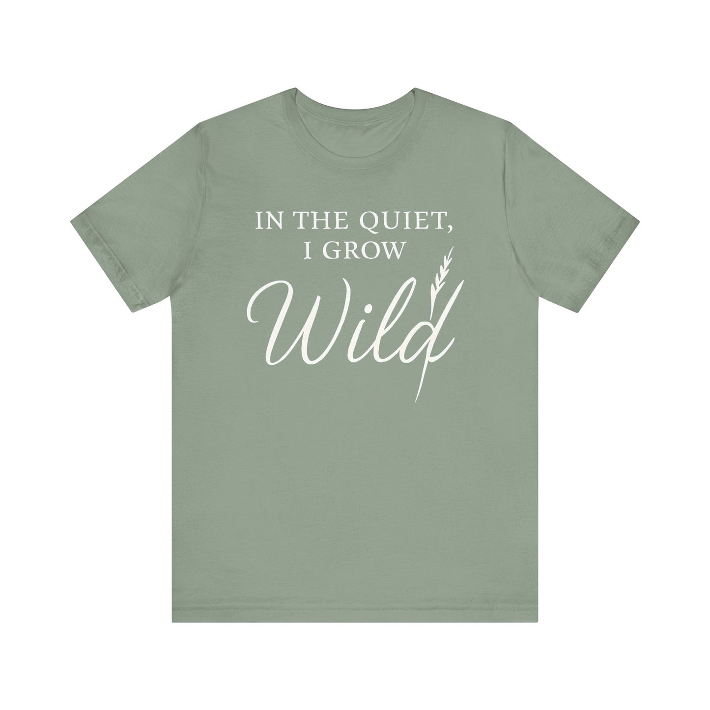 In the Quite I Grow Wild — Bella + Canvas 3001 Minimal Graphic Tee