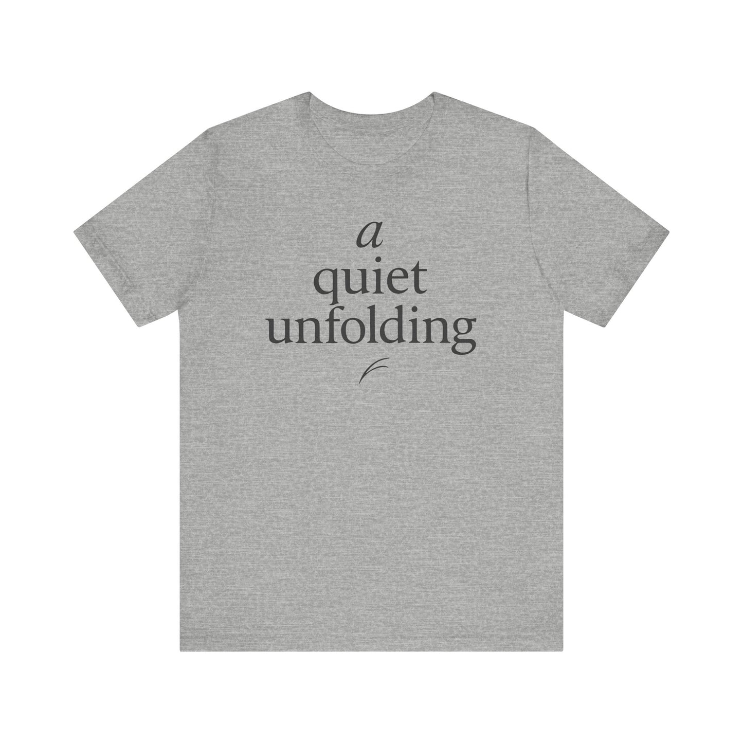 A Quiet Unfolding — Minimal Text Graphic Tee