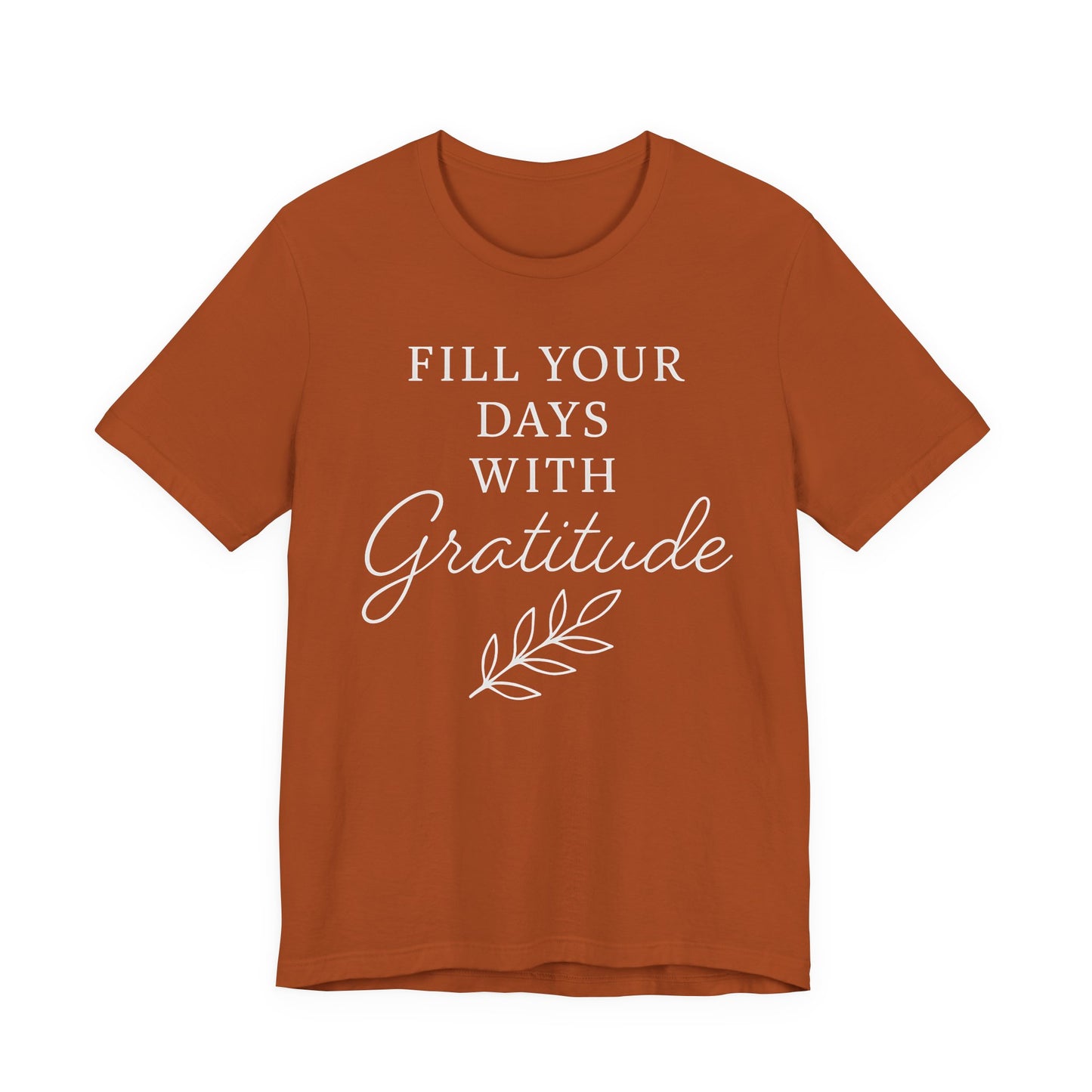 Fill Your Days With Gratitude  — Bella + Canvas 3001 Minimal Graphic Tee