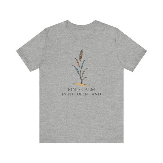 Find Calm in the Open Land — Minimal Text Graphic Tee