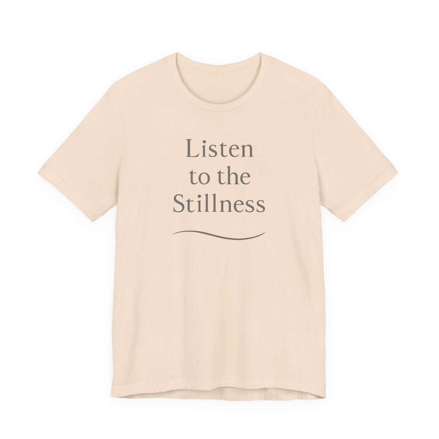 Listen to the Stillness –  Soft Spoken Tee • Bella + Canvas 3001