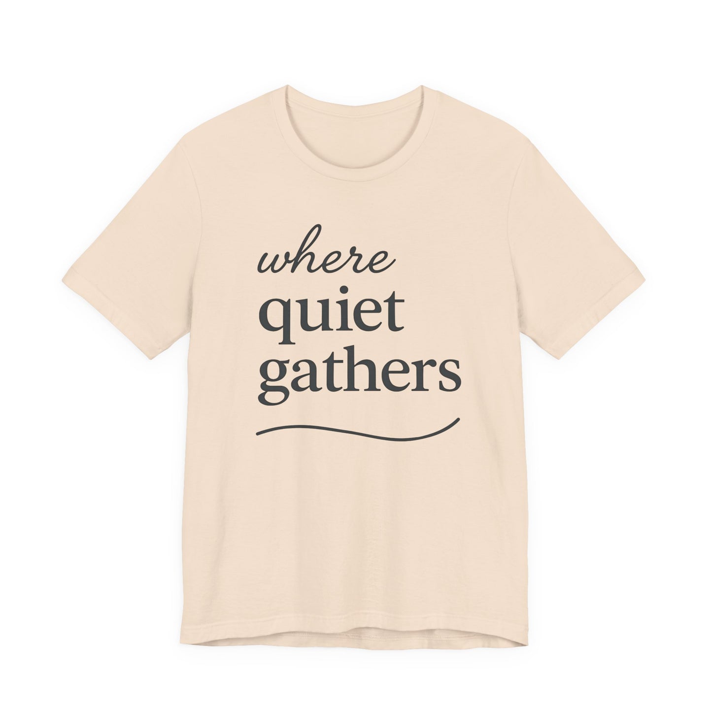 Where Quiet Gathers — Bella + Canvas 3001 Minimal Graphic Tee