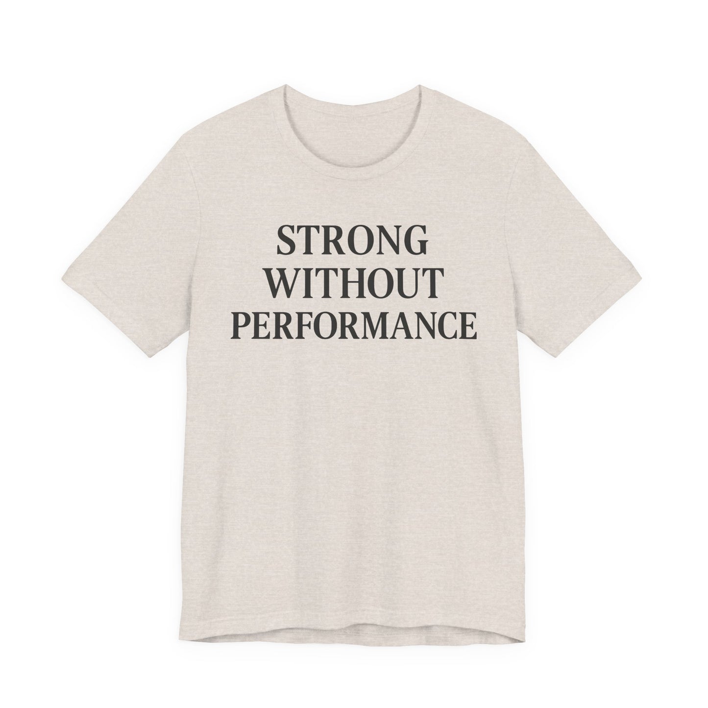 Strong Without Performance – Soft Spoken Tee • Bella + Canvas 3001
