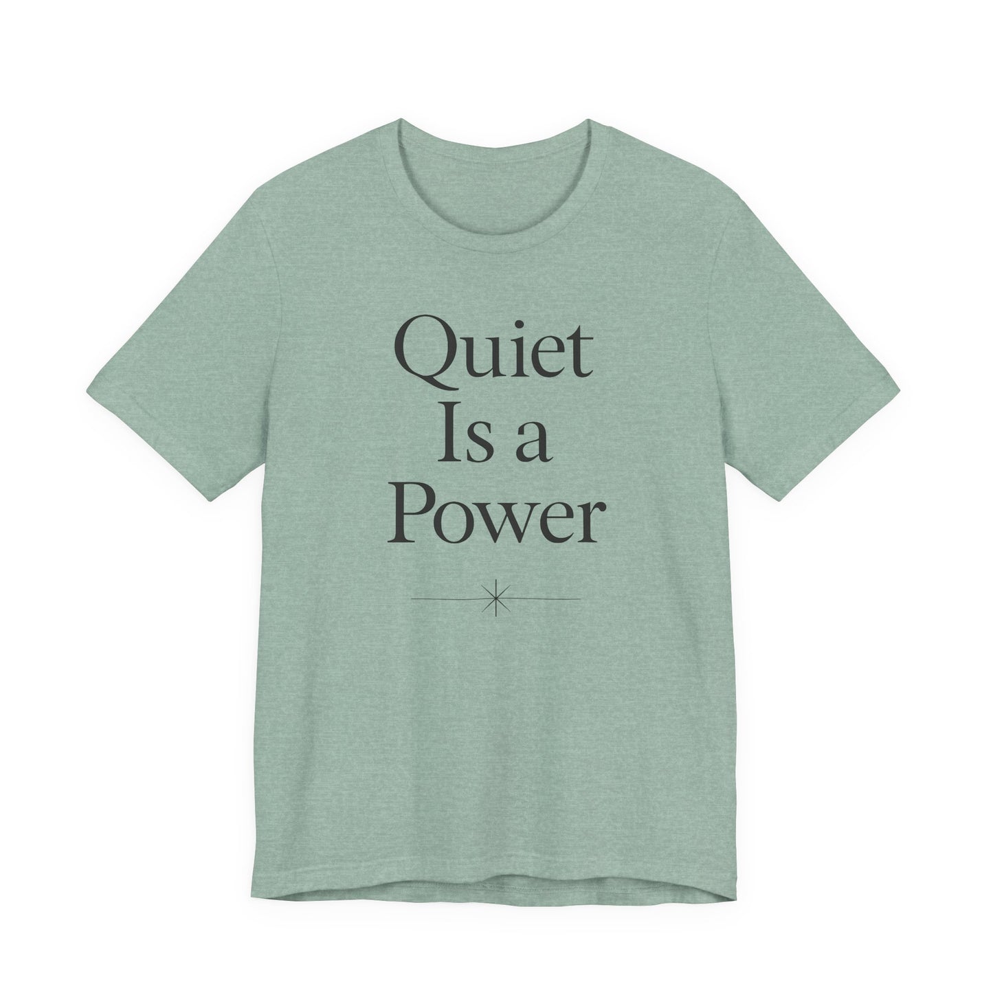 Quiet is a Power – Soft Spoken Tee • Bella + Canvas 3001