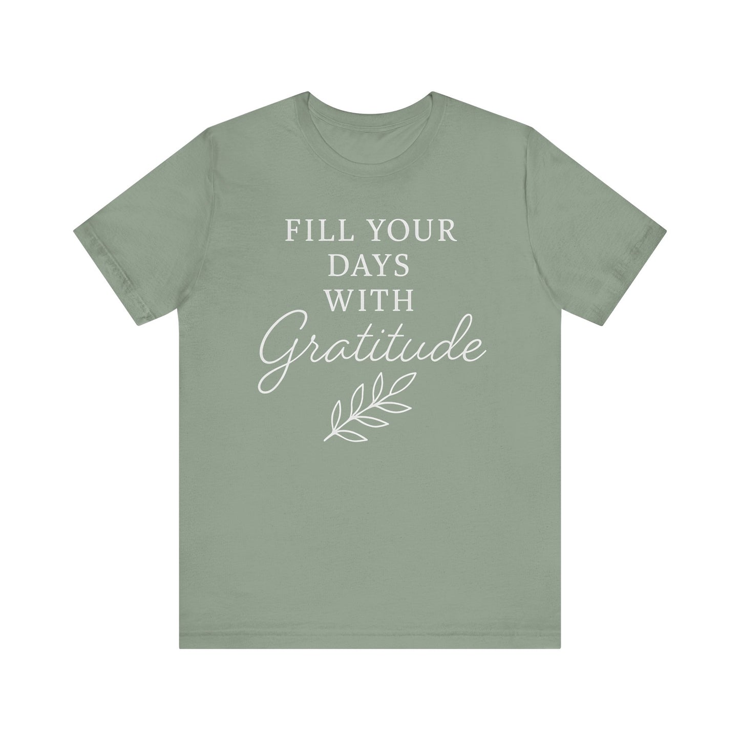 Fill Your Days With Gratitude  — Bella + Canvas 3001 Minimal Graphic Tee