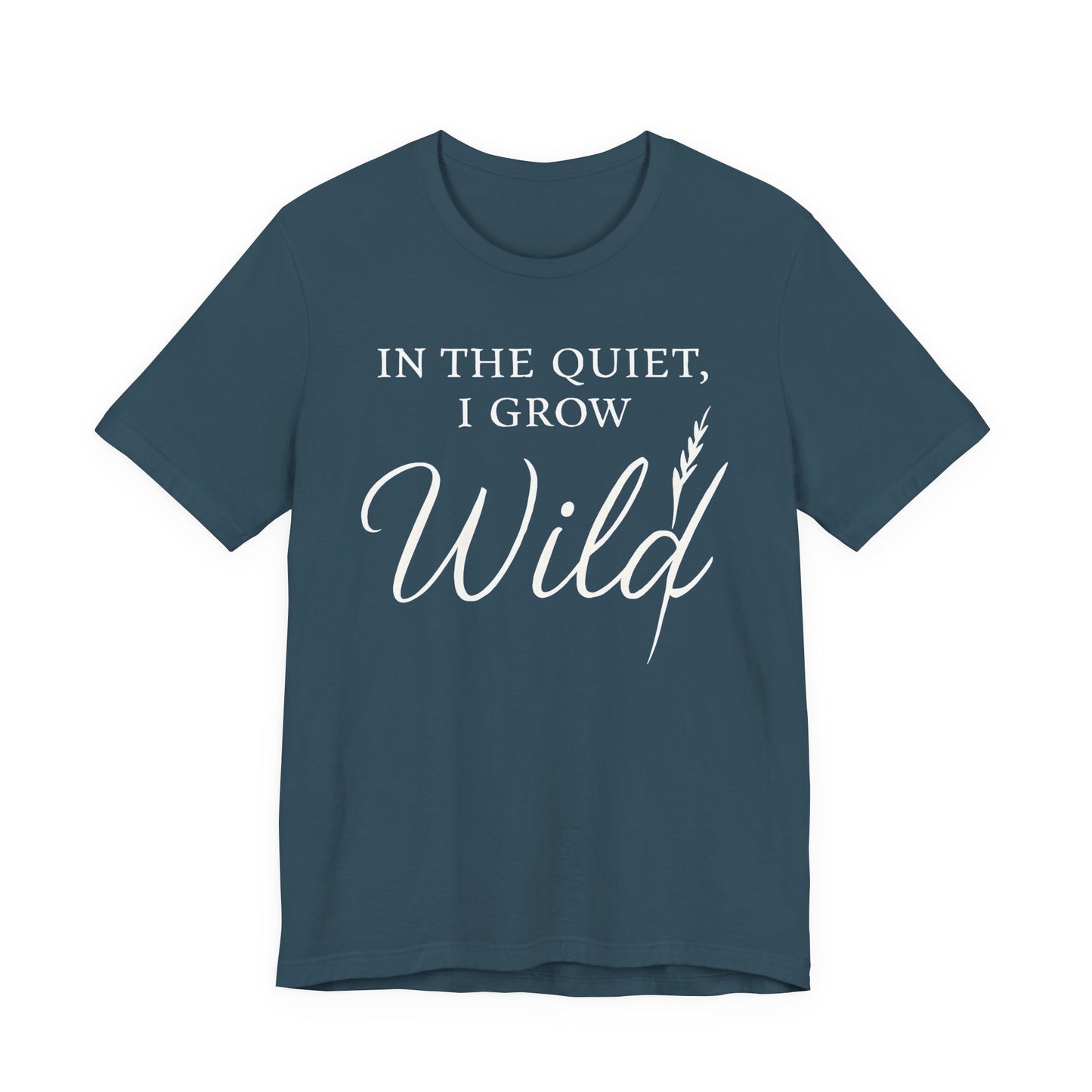 In the Quite I Grow Wild — Bella + Canvas 3001 Minimal Graphic Tee
