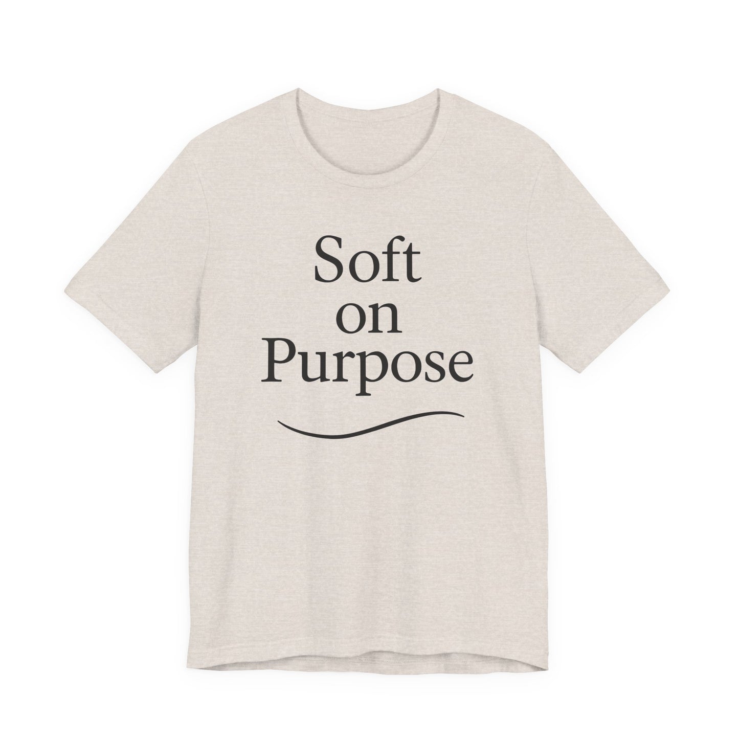 Soft on Purpose – Soft Spoken Tee • Bella + Canvas 3001
