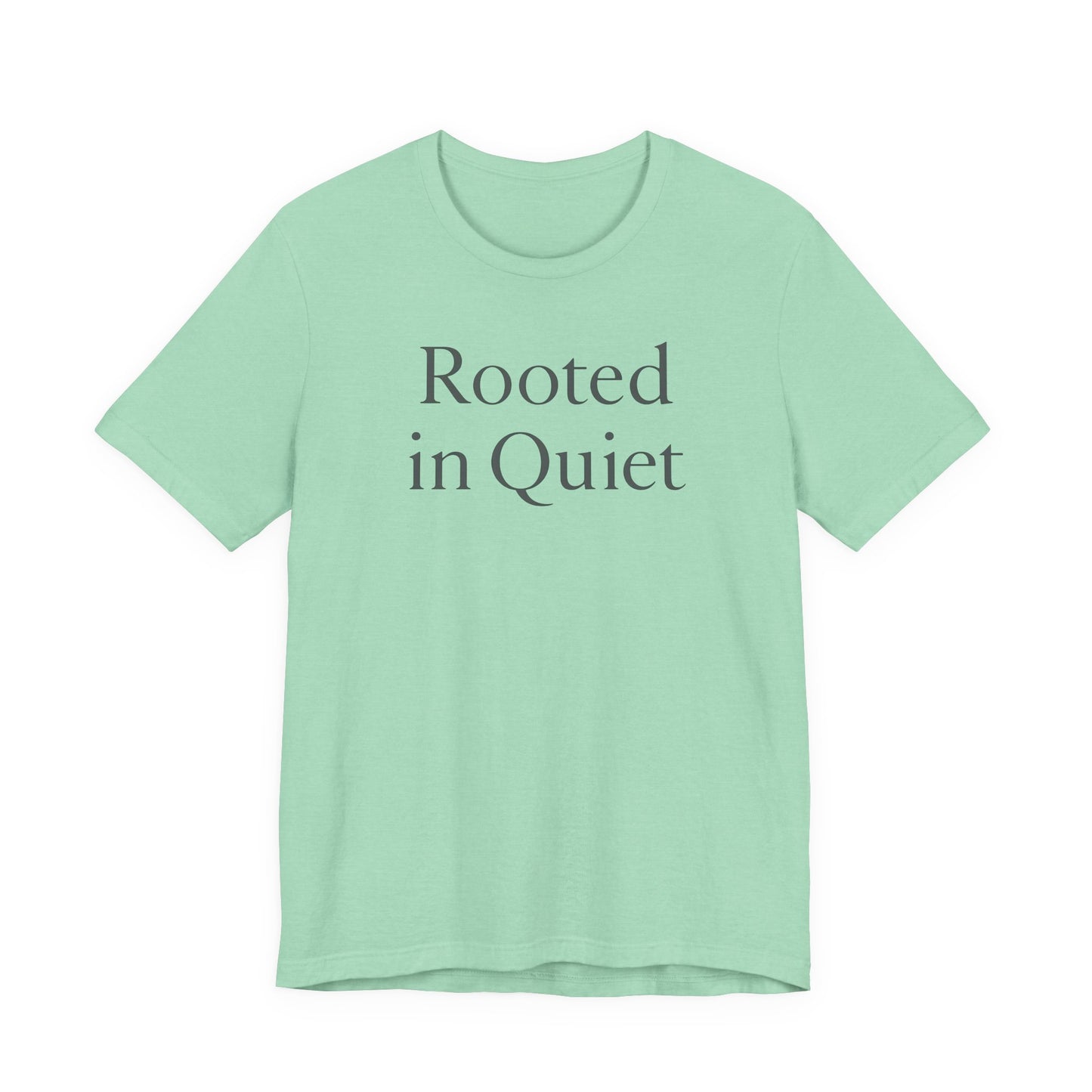 Rooted in Quiet – Soft Spoken Tee • Bella + Canvas 3001